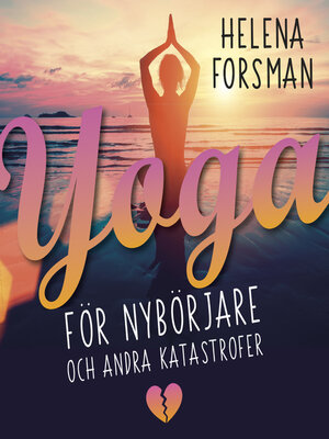cover image of Yoga för nybörjare och andra katastrofer